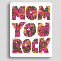 Mom You Rock
